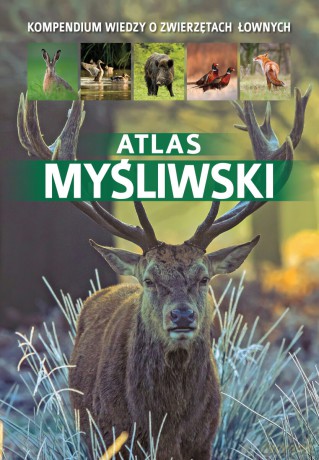 Atlas myśliwski - Piotr Gawin, Dorota Durbas-Nowak [KSIĄŻKA]