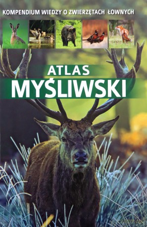 Atlas myśliwski - Piotr Gawin, Dorota Durbas-Nowak [KSIĄŻKA]