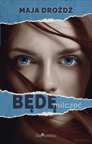 Będę milczeć - Maja Drożdż [KSIĄŻKA]