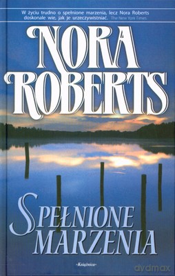 Spełnione Marzenia (twarda) - Nora Roberts [KSIĄŻKA]