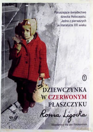 Dziewczynka w czerwonym płaszczyku - Roma Ligocka [KSIĄŻKA]
