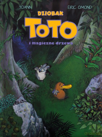 Dziobak Toto i magiczne drzewo - Eric Omond, Yoann [KOMIKS]