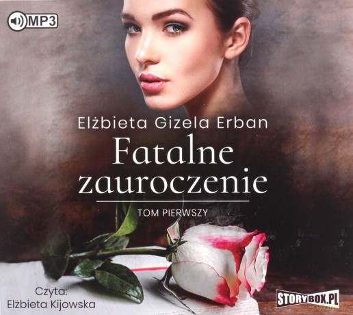 Fatalne zauroczenie (Tom 1) - Elżbieta Gizela Erban [AUDIOBOOK]