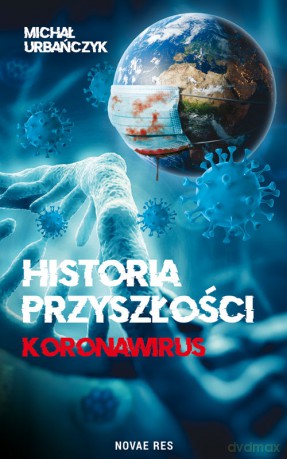 Historia przyszłości. Koronawirus - Michał Urbańczyk [KSIĄŻKA]