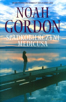 Spadkobierczyni Medicusa - Noah Gordon [KSIĄŻKA]