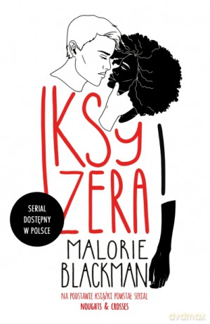 Iksy i zera - Malorie Blackman [KSIĄŻKA]