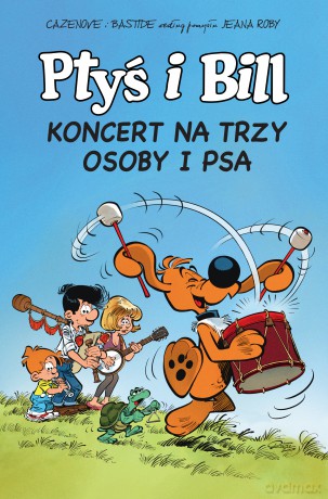 Koncert na trzy osoby i psa. Ptyś i Bill (Tom 9) - Christophe Cazenove, Jean Bastide [KOMIKS]