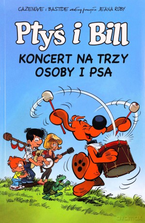 Koncert na trzy osoby i psa. Ptyś i Bill (Tom 9) - Christophe Cazenove, Jean Bastide [KOMIKS]