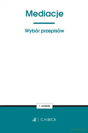 Mediacje. Wybór przepisów [KSIĄŻKA]