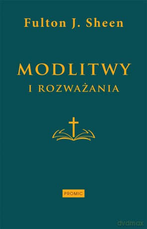 Modlitwy i rozważania - Fulton J. Sheen [KSIĄŻKA]