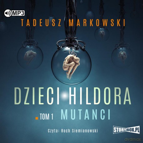 Mutanci. Dzieci Hildora (Tom 1) - Tadeusz Markowski [AUDIOBOOK]