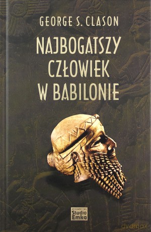 Najbogatszy człowiek w Babilonie - George S. Clason [KSIĄŻKA]