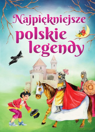 Najpiękniejsze polskie legendy [KSIĄŻKA]