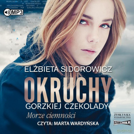 Okruchy gorzkiej czekolady (Tom 1) Morze ciemności - Elżbieta Sidorowicz [AUDIOBOOK]