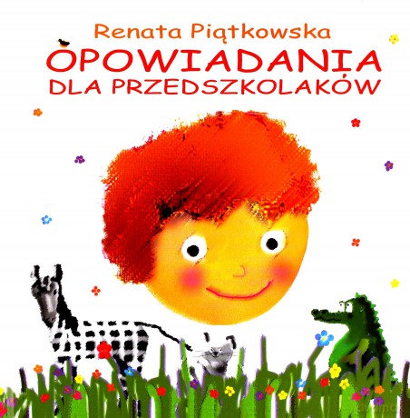 Opowiadania dla przedszkolaków - Renata Piątkowska [KSIĄŻKA]