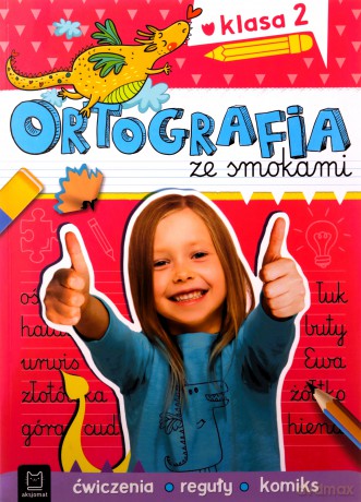 Ortografia ze smokami. Ćwiczenia, reguły, komiks. Klasa 2 - Bogusław Michalec, Agnieszka Bator [KSIĄŻKA]
