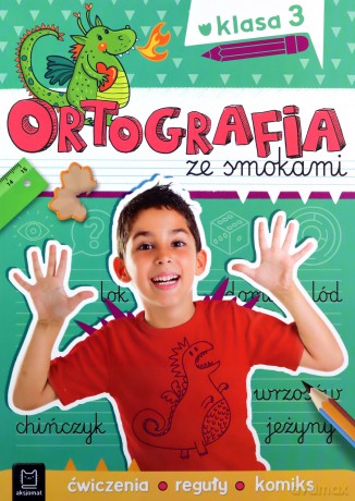 Ortografia ze smokami. Ćwiczenia, reguły, komiks. Klasa 3 - Bogusław Michalec, Agnieszka Bator [KSIĄŻKA]