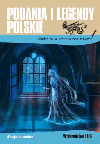 Podania i legendy polskie. Lektura z opracowaniem [KSIĄŻKA]