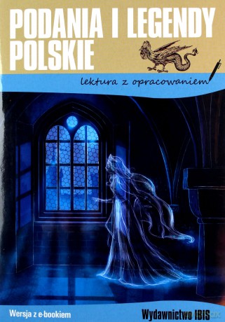 Podania i legendy polskie. Lektura z opracowaniem [KSIĄŻKA]