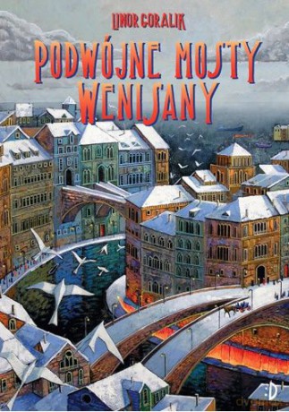 Podwójne mosty Wenisany. Wenisana (Tom 2) - Linor Goralik, Roch Urbaniak (okładka) [KSIĄŻKA]