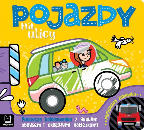 Pojazdy na ulicy. Pierwsza kolorowanka z grubym obrysem i okrągłymi naklejkami. Papierowa zabawka - Agnieszka Bator [KSIĄŻKA]