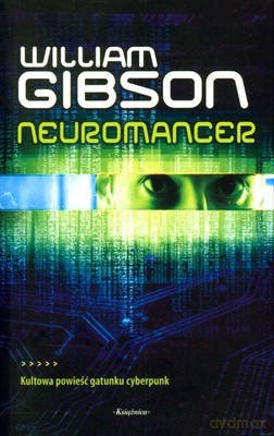 Neuromancer - William Gibson [KSIĄŻKA]
