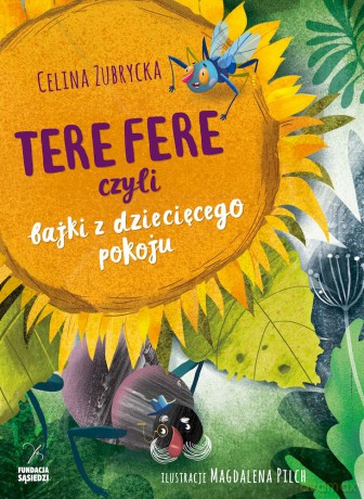 Tere fere, czyli bajki z dziecięcego pokoju - Celina Zubrycka [KSIĄŻKA]