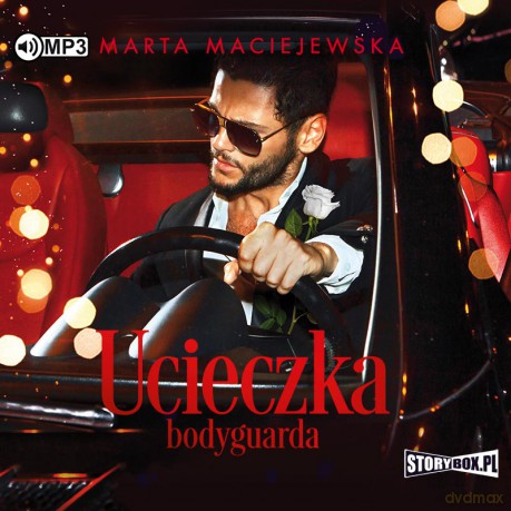 Ucieczka bodyguarda - Marta Maciejewska [AUDIOBOOK]