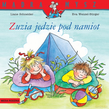 Zuzia jedzie pod namiot. Mądra Mysz - Liane Schneider [KSIĄŻKA]