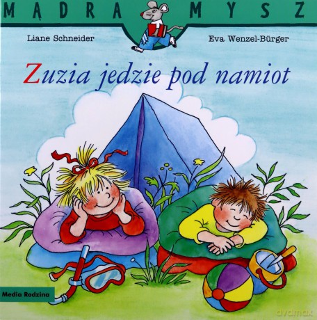 Zuzia jedzie pod namiot. Mądra Mysz - Liane Schneider [KSIĄŻKA]