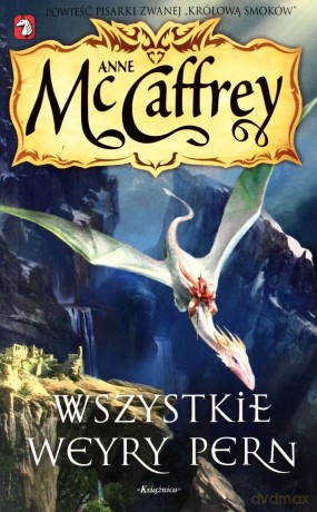 Wszystkie Weyry Pern - Anne Mccaffrey [KSIĄŻKA]