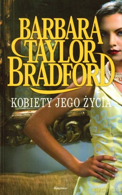 Kobiety Jego Życia - Barbara Taylor Brandford [KSIĄŻKA]