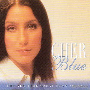 Cher: Blue - the All Time Great Love Songs [CD]