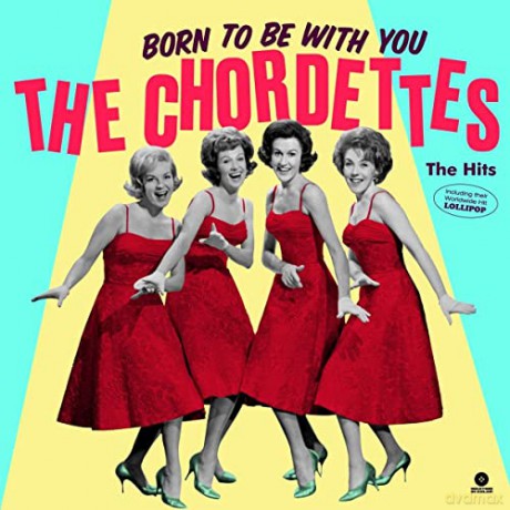 Chordettes: Born To Be With You The Hits [Winyl]