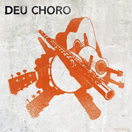 Deu Choro: Deu Choro [CD]