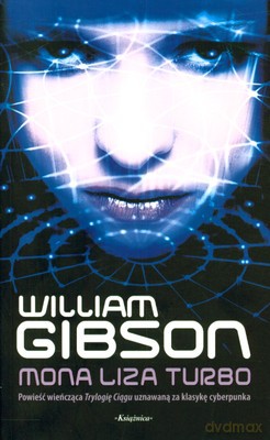 Mona Liza Turbo - William Gibson [KSIĄŻKA]