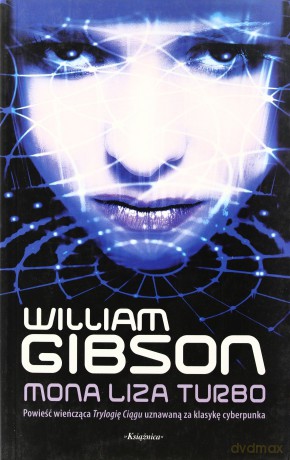 Mona Liza Turbo - William Gibson [KSIĄŻKA]