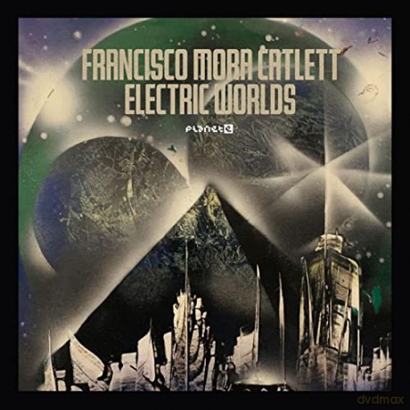 Francisco Mora-Catlett: Electric Worlds [Winyl]