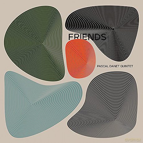 Pascal Danet Quintet: Friends [CD]