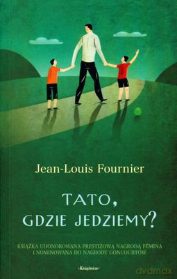 Tato Gdzie Jedziemy - Jean-Louis Fournier [KSIĄŻKA]