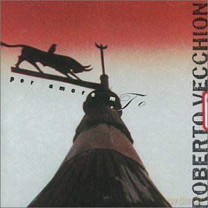 Roberto Vecchioni: Per Amore Mio [CD]
