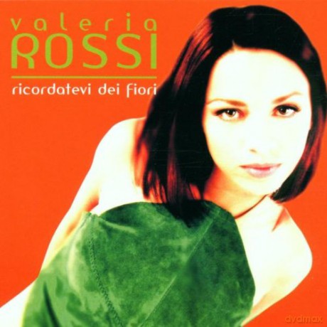 Valeria Rossi: Ricordatevi Dei Fiori [CD]