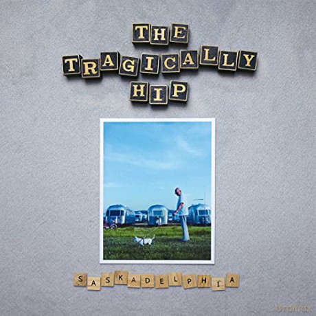 Tragically Hip: Saskadelphia [CD]