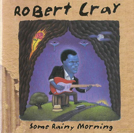 Robert Cray: Some Rainy Morning [CD]
