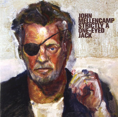 John Mellencamp: Strictly A One Eyed Jack [CD]