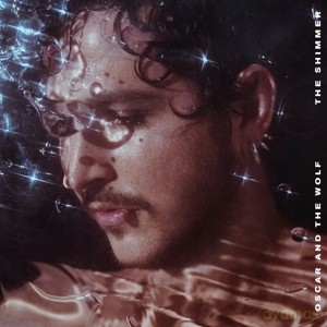 Oscar And The Wolf: The Shimmer (digipack) [CD]