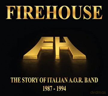 Firehouse: The Story Of Italian A.O.R. Band 1987/1994 [2CD]