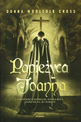 Papieżyca Joanna - Donna Woolfolk Cross [KSIĄŻKA]