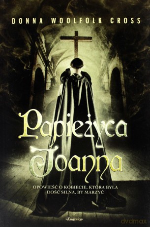 Papieżyca Joanna - Donna Woolfolk Cross [KSIĄŻKA]