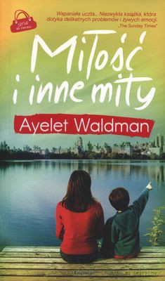 Miłość I Inne Mity - Ayelet Waldman [KSIĄŻKA]